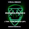 He Love How I Ride Rodeo Remix (Tik Tok Sped Up) (Explicit) - Green Neon DJ