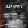 Ulur Waktu - Rapsoul&805 Gang