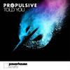 Told You (BLR Remix - Original Mix) - Propulsive&BLR