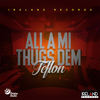 All a Mi Thugs Dem - Teflon Young King&Ireland Boss&Teflon