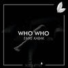 Who Who - Emre Kabak&Satsuma Music