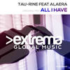 All I Have (Radio Edit) - Tau-Rine&Alaera