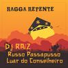 Ragga Repente - DJ Raiz&Russo Passapusso&Luar do Conselheiro