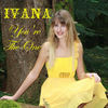 You're the One - Ivana