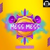 Mess Mess - Hipinozze
