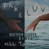 Fake Luv (Matthew Topper Remix) - Nikki Taylor