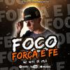 Foco, força e fé(feat. Mc Mts da vila) - DJ RIKE FREITAS&Mc Mts da vila