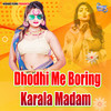 Dhodhi Me Boring Karala Madam - Sameer