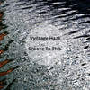 Groove To This (Original Mix) - Vyntage Haze