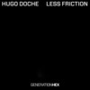 Less Friction - Hugo Doche