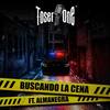 Buscando La Cena (Explicit) - Toser One&Almanegra