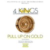 Pull Up On Gold (Explicit) - 4 Kings&Teddy Benson