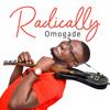 Radically - Omogade