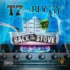 Back to the Stove(feat. Bugsy) (Explicit) - Tz&Bugsy