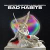 Bad Habits - Max Martis&Boostereo&Elise Lieberth