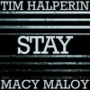 Stay - Tim Halperin&Macy Maloy