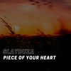 Piece of Your Heart - Slayduza