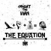 The Equation(Stayin' Fly, Being Real, Countin' Money) (Explicit) - Great the Man