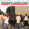 Trinity Garden Drop (Remix|Explicit) - DJ Young Samm&Money Makin Boom&DJ II D.E.E.P&GoDj J Boss&Killa Kyleon&Lil Ward&Kenika&Ms. Trinity&Unforgiven&Ice Water Slaughter