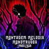 Montagem Melodia Monstruosa (feat. MC Lipex, MC Flavinho & MC MN) (Explicit) - Produtor Zaza&MC Lipex&MC Flavinho&MC Mn