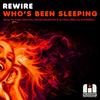 Who's Been Sleeping (Original Mix) - ReWire