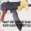 What They Gone Do To Me Freestyle (Explicit) - Rassy Bugatti