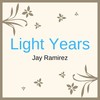 Light Years - Jay Ramirez