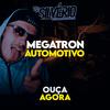Megatron Automotivo (Explicit) - Dj Silvério