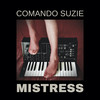 Mistress (Explicit) - Comando Suzie&Raúl López Ortega