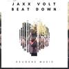 Beat Down (Original Mix) - Jaxx Volt
