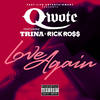 Love Again (Explicit) - Qwote&Trina&Rick Ross
