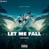 Let Me Fall (Explicit) - kmrnxo