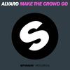 Make The Crowd GO (Original Mix) - Alvaro