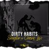 Dirty Habits (Explicit) - Shaqstar&Chronic Law