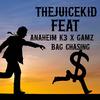 Bag Chasing (Explicit) - TheJuiceKid