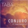 Conjuro(feat. Ivan Tarabelli) - Taba y los del Cielo&Iván Tarabelli