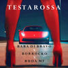 Testarossa (Explicit) - Baba Di Bravo&Borrocko&Buda MT
