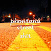 Street Shit (Explicit) - Phontana