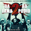 Da Lama ao Pódio 2 (Explicit) - Gigante No Mic&patetacodigo43&Escobar Gaviria&Mano Fler&Matilha Família Naturalmente