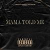 Mama told me(feat. Saber & Kamo) (Explicit) - Traffy Music&Saber&Kamo（王骏阳）