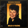 Wild & Young - Ricardo Moreno