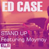 Stand Up (Original Mix) - Ed Case