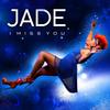I Miss You - Jade
