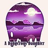 A Dangerous Daughter - DJ Pitts