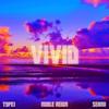 VIVID (Explicit) - Type1&Noble Reign&Seanii