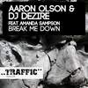 Break Me Down (Original Mix) - Aaron Olson&DJ Dezire&Amanda Sampson