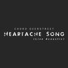 Heartache Song (Live Acoustic) - Chord Overstreet