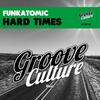 Hard Times - Funkatomic