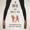 Give Me What I Need - Benedetto&Farina