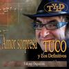 Amor Sorpresa (Amor Sorpresa - Original Mix) - Tuco